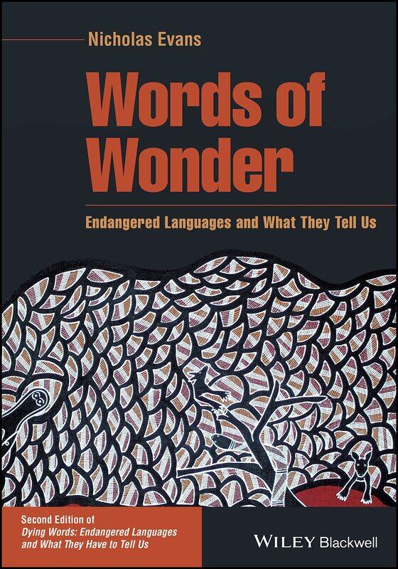 

Words of Wonder: Endangered Languages and What They Tell Us