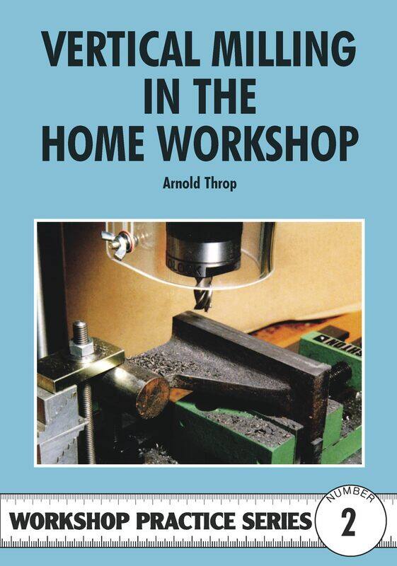 

Vertical Milling in the Home Workshop