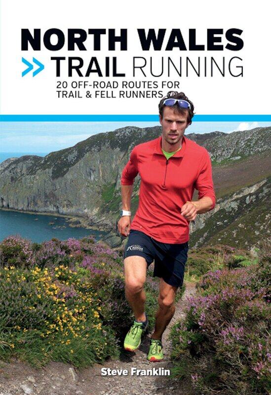 

North Wales Trail Running: 20 off-road routes for trail & fell runners