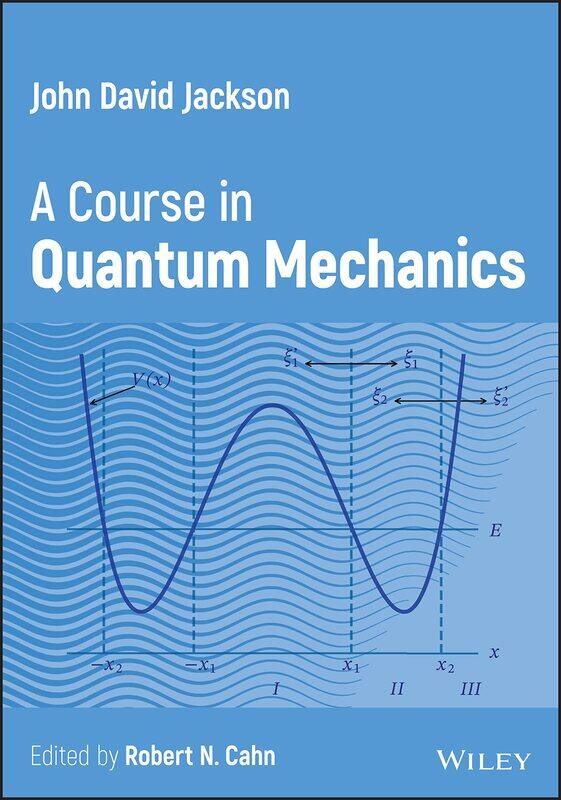 

John David Jackson: A Course in Quantum Mechanics