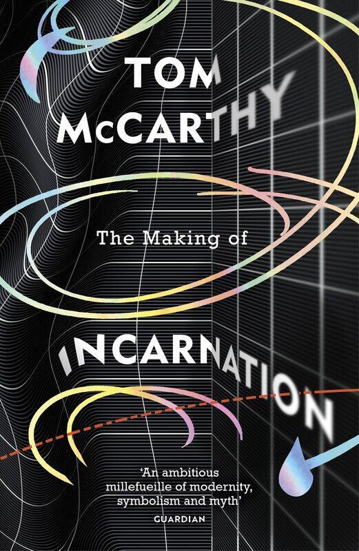 

The Making of Incarnation: FROM THE TWICE BOOKER SHORLISTED AUTHOR
