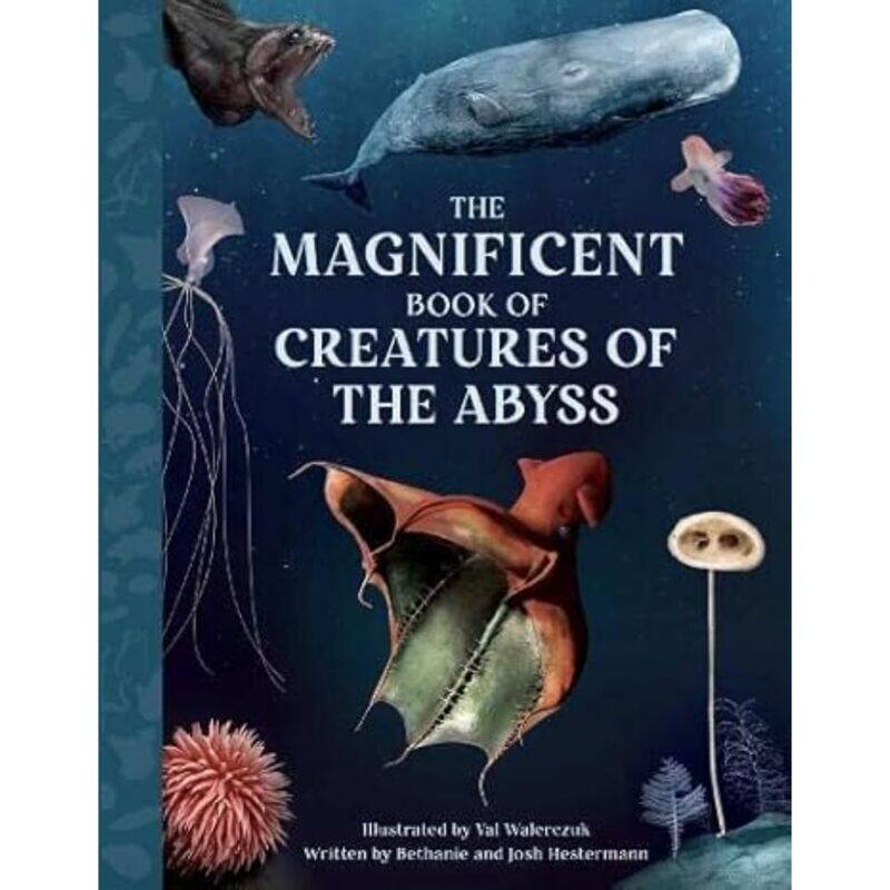 

Weldon Owen Children's Books The Magnificent Creatures of the Abyss