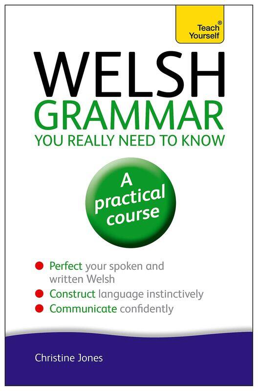 

Teach Yourself Welsh Grammar You Really Need to Know: