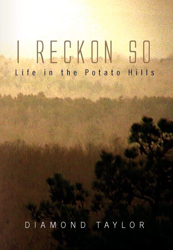 

I Reckon So: Life in the Potato Hills