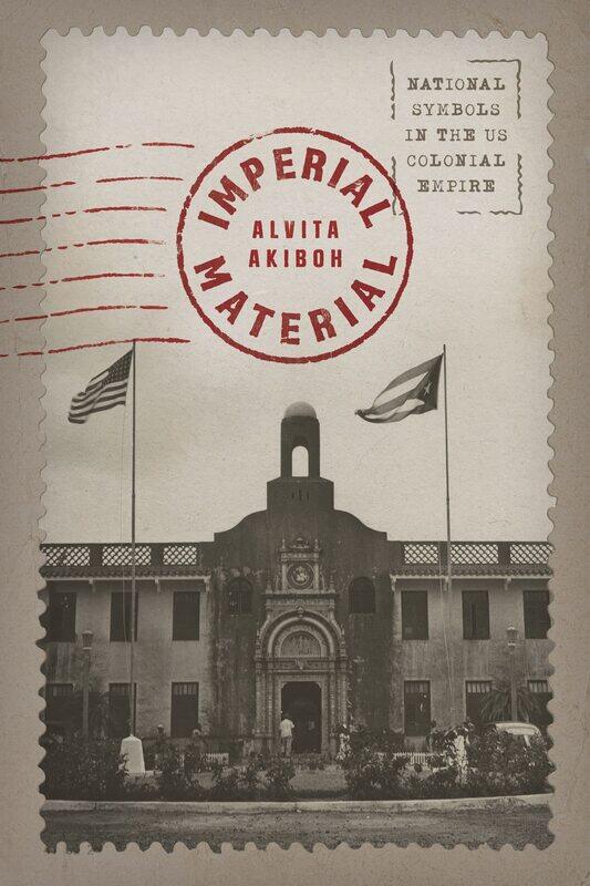 

Imperial Material: National Symbols in the Us Colonial Empire