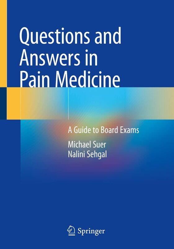 

Questions and Answers in Pain Medicine: A Guide to Board Exams