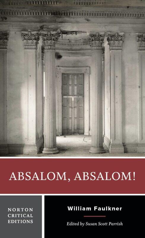 

Absalom, Absalom!: A Norton Critical Edition