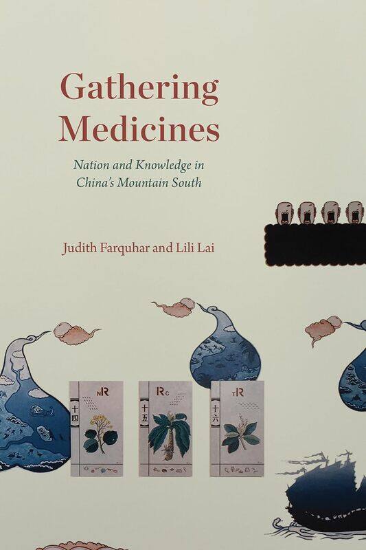 

Gathering Medicines: Nation and Knowledge in China's Mountain South