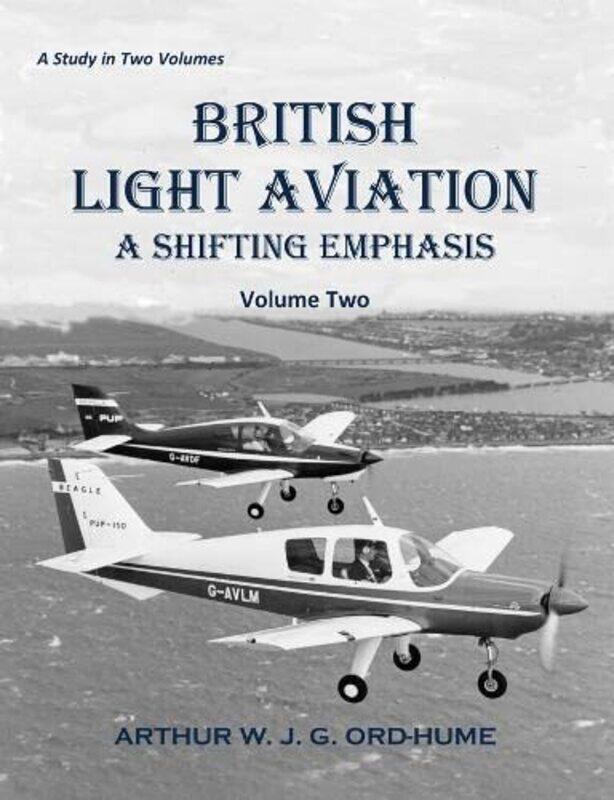 

British Light Aviation: A Shifting Emphasis - Volume 2