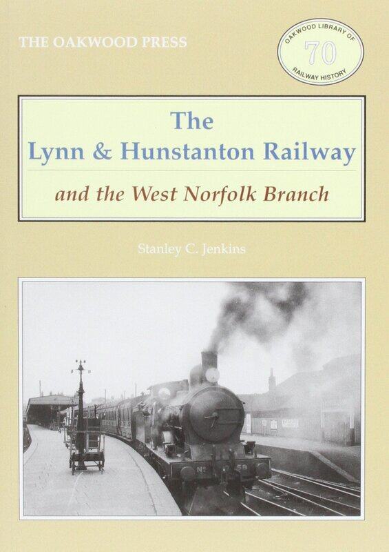 

The Lynn and Hunstanton Railway and the West Norfolk Branch