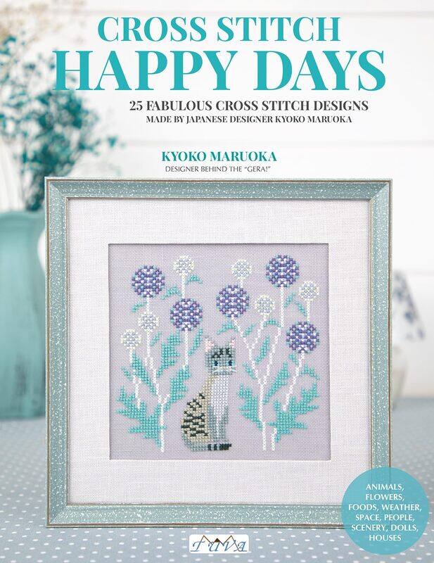 

Happy Days Cross Stitch: 25 Fabulous Cross Stitch Designs Made by Japanese Designer Kyoko Maruoka