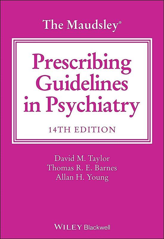 

Wiley-Blackwell The Maudsley Prescribing Guidelines in Psychiatry, 14th Edition