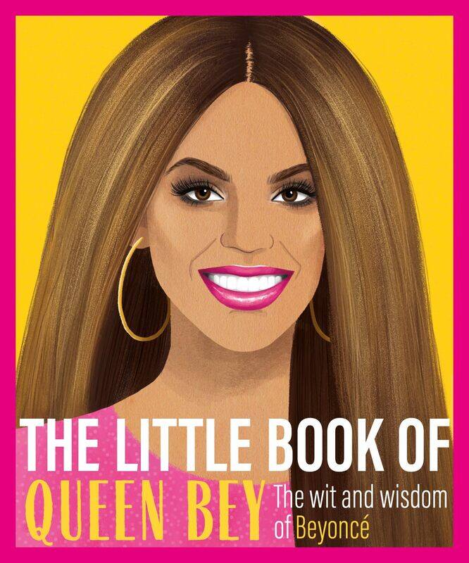 

The Little Book of Queen Bey: The Wit and Wisdom of Beyonce