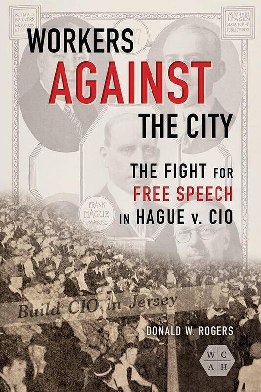 

Workers against the City: The Fight for Free Speech in Hague v. CIO