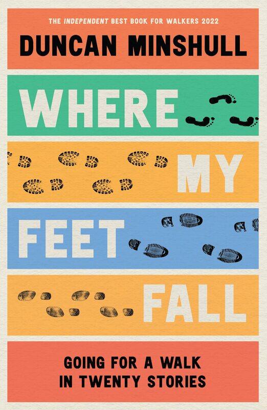 

Where My Feet Fall: Going for a Walk in Twenty Stories