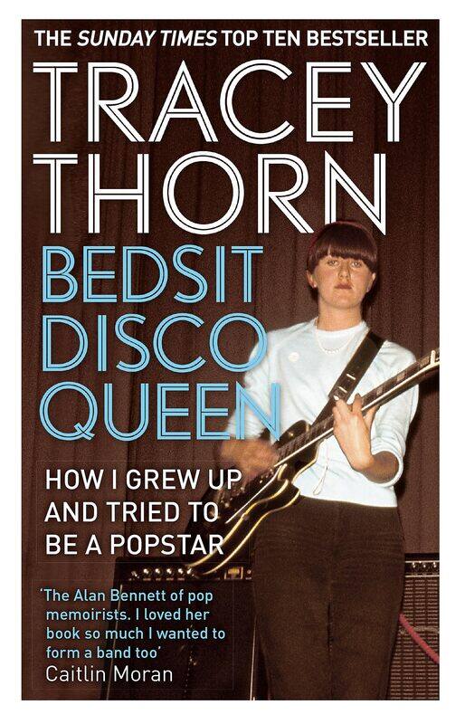 

Bedsit Disco Queen: How I grew up and tried to be a pop star