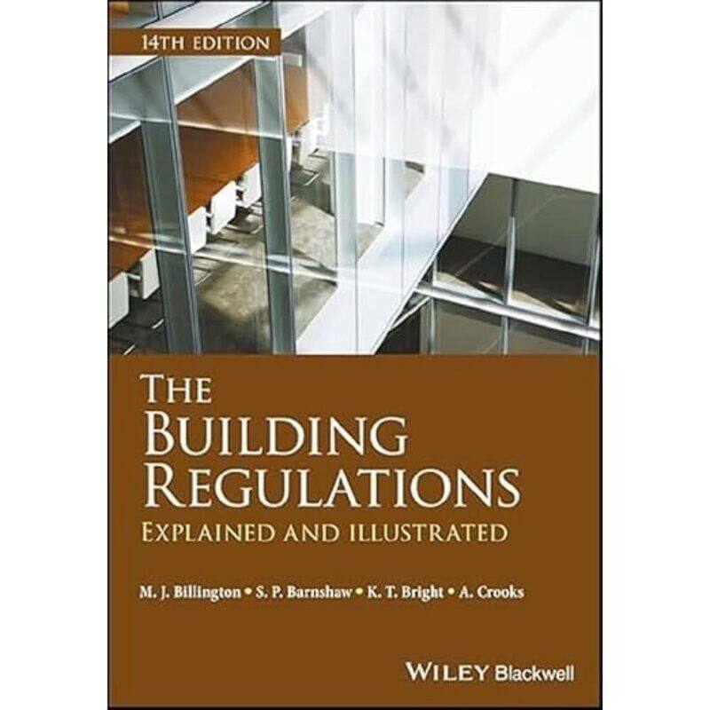 

The Building Regulations: Explained and Illustrated