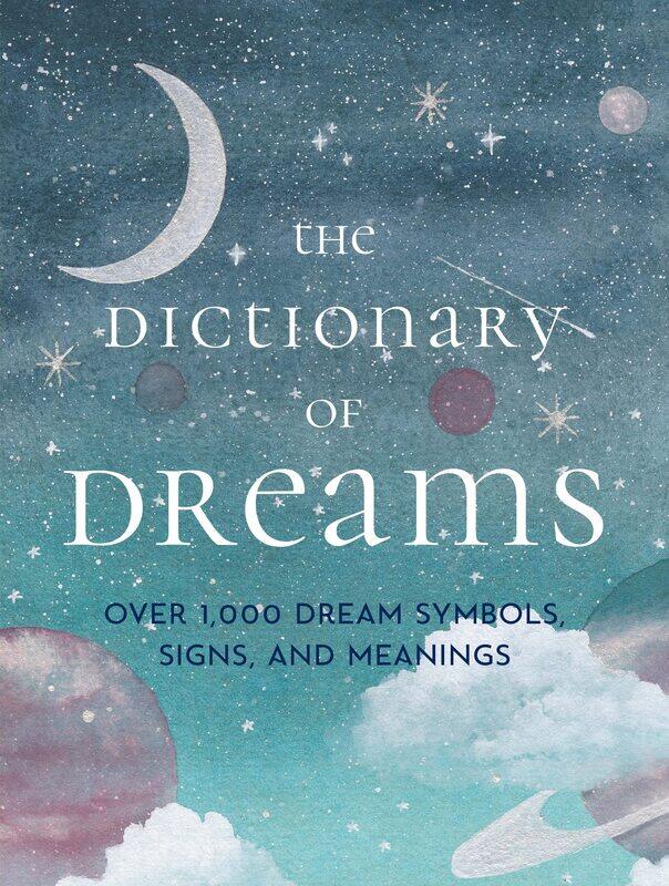

The Dictionary of Dreams: Over 1,000 Dream Symbols, Signs, and Meanings - Po