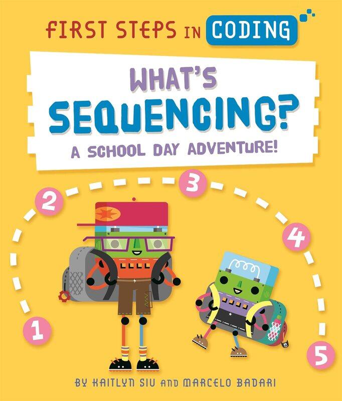 

Wayland First Steps in Coding: What's Sequencing: A school-day adventure!