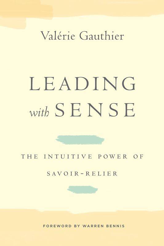 

Stanford Business Books Leading with Sense: The Intuitive Power of Savoir-Relier