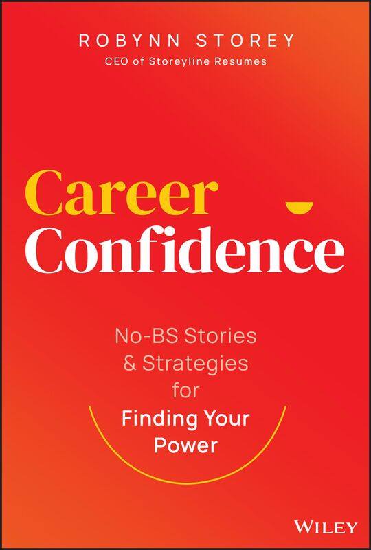 

Career Confidence: No-BS Stories and Strategies for Finding Your Power