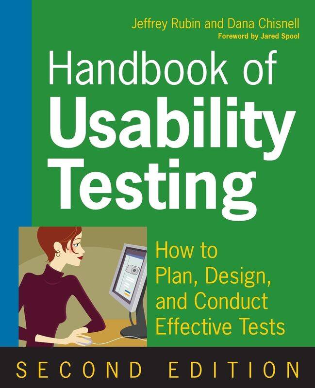 

Handbook of Usability Testing - How to Plan, Design, and Conduct Effective Tests 2e