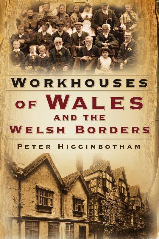 

Workhouses of Wales and the Welsh Borders