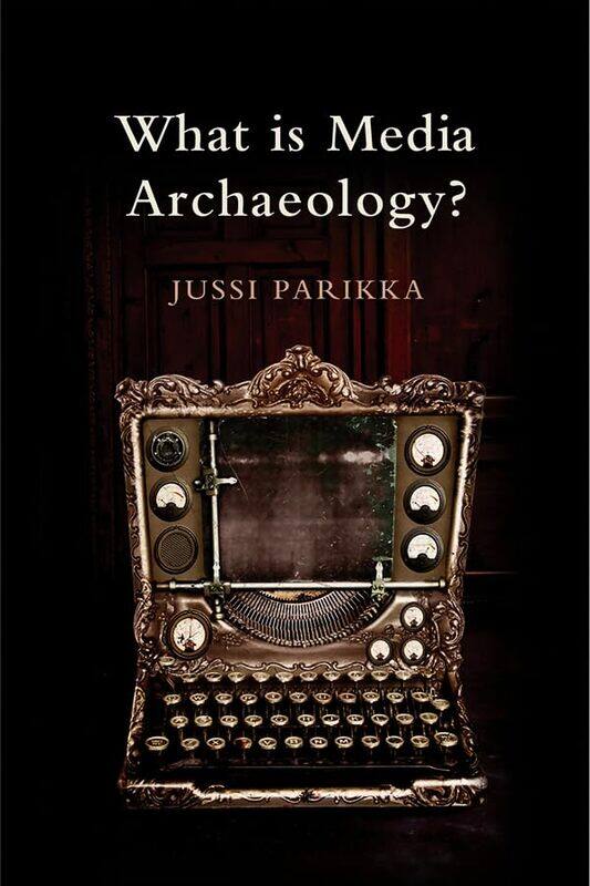 

What is Media Archaeology