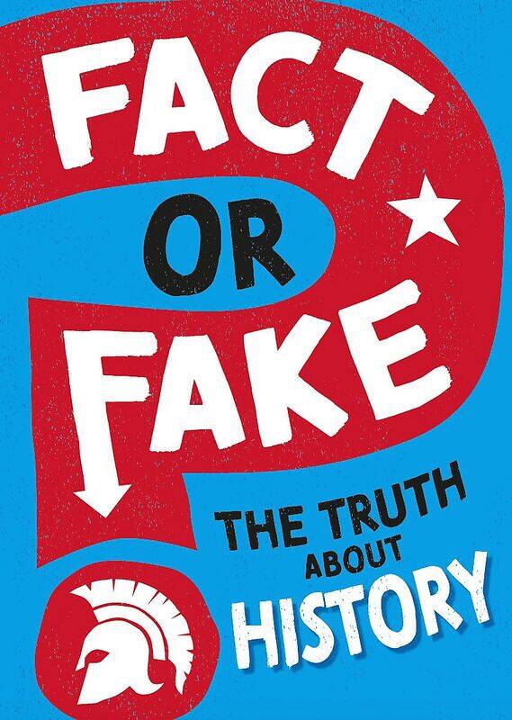 

Fact or Fake: The Truth About History
