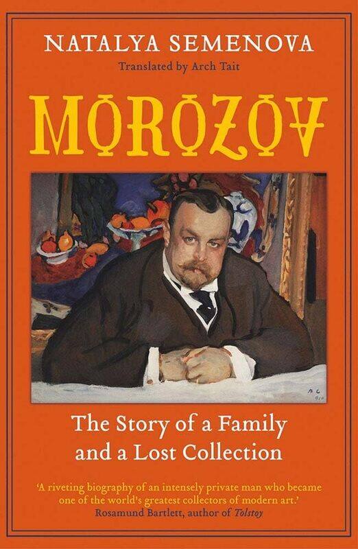

Morozov: The Story of a Family and a Lost Collection