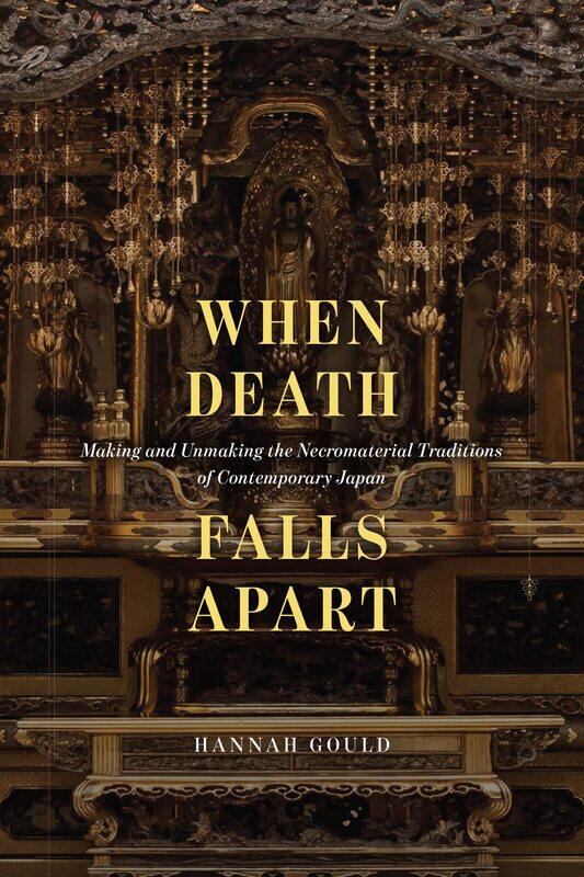 

When Death Falls Apart: Making and Unmaking the Necromaterial Traditions of Contemporary Japan
