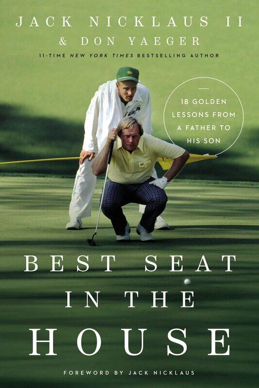 

Best Seat in the House: 18 Golden Lessons from a Father to His Son