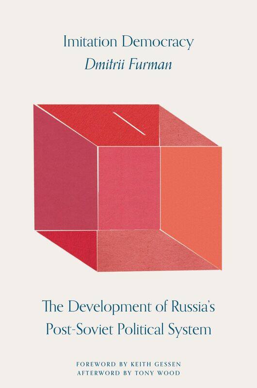 

Imitation Democracy: The Development of Russia’s Post-Soviet Political System