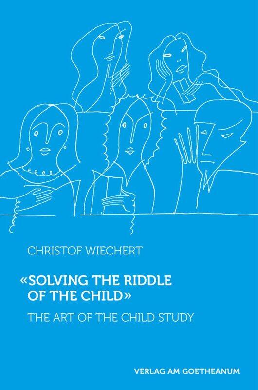 

Solving the Riddle of the Child: The Art of Child Study