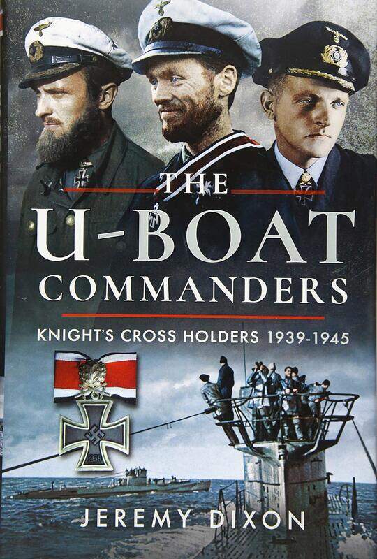 

The U-boat Commanders: Knight's Cross Holders 1939-1945