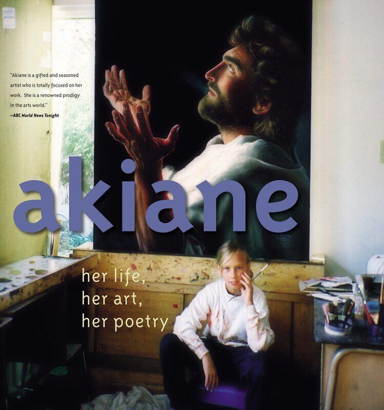 

Akiane: Her Life, Her Art, Her Poetry: Her Life, Her Art, Her Poetry
