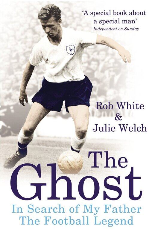 

The Ghost: In Search of My Father the Football Legend