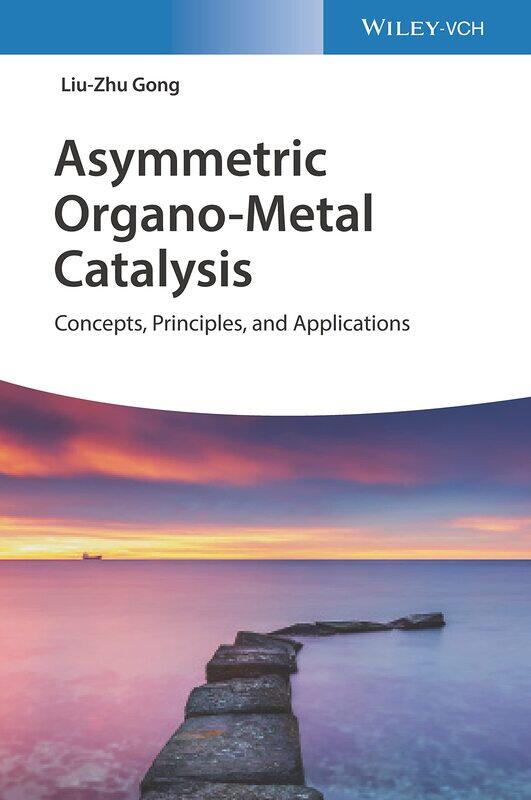 

Asymmetric Organo-Metal Catalysis: Concepts, Principles, and Applications