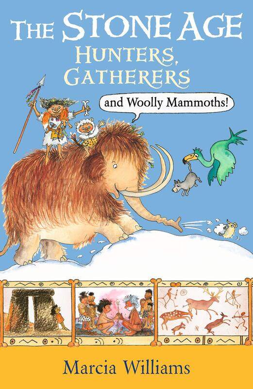 

WALKER BOOKS The Stone Age: Hunters, Gatherers and Woolly Mammoths