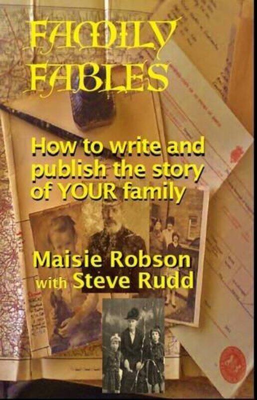 

Family Fables: How to Write and Publish the Story of Your Family