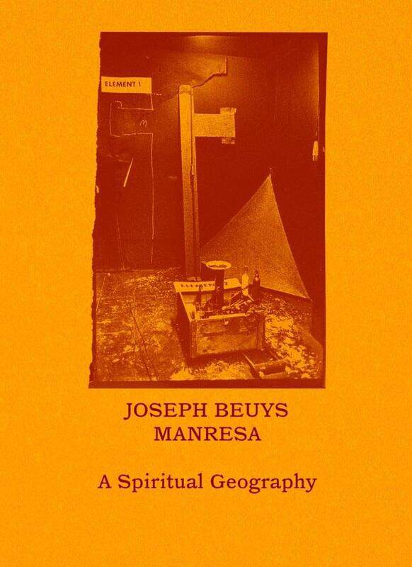 

JOSEPH BEUYS - MANRESA: A Spiritual Geography