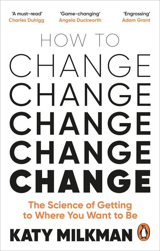 

How to Change: The Science of Getting from Where You Are Want Be