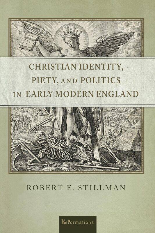 

Christian Identity, Piety, and Politics in Early Modern England