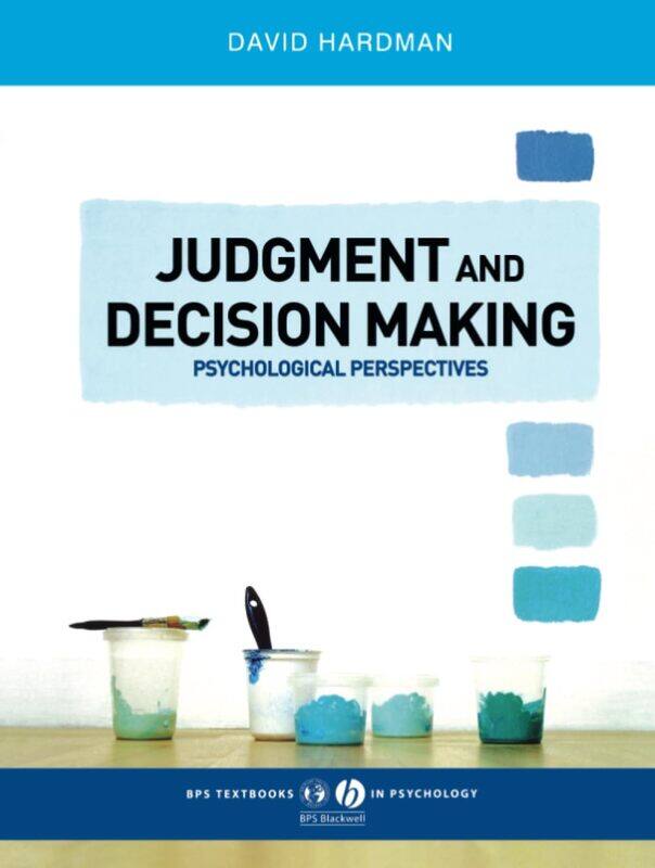 

WILEY Judgment and Decision Making: Psychological Perspectives