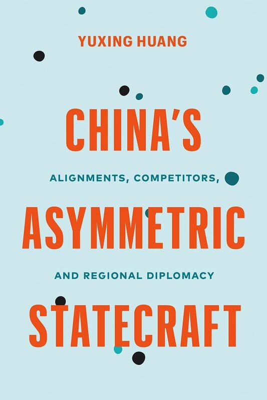 

China's Asymmetric Statecraft: Alignments, Competitors, and Regional Diplomacy