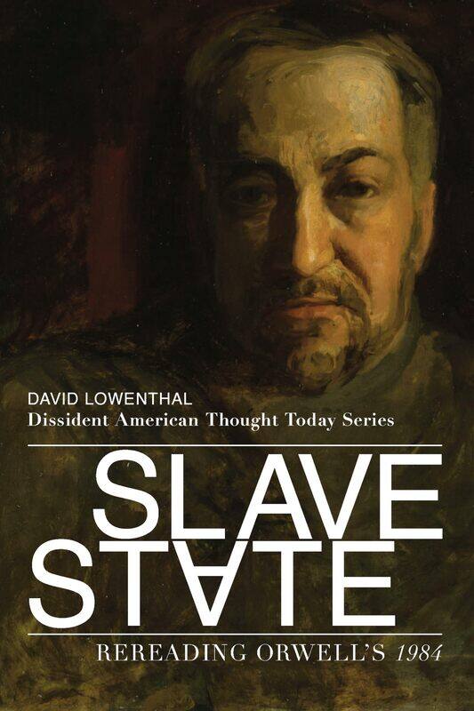 

Slave State - Rereading Orwells 1984