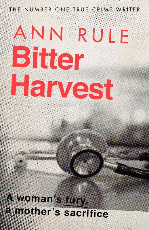 

Bitter Harvest: A Woman's Fury. A Mother's Sacrifice