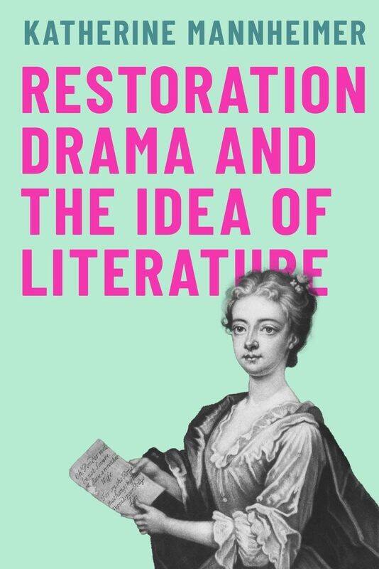 

Restoration Drama and the Idea of Literature
