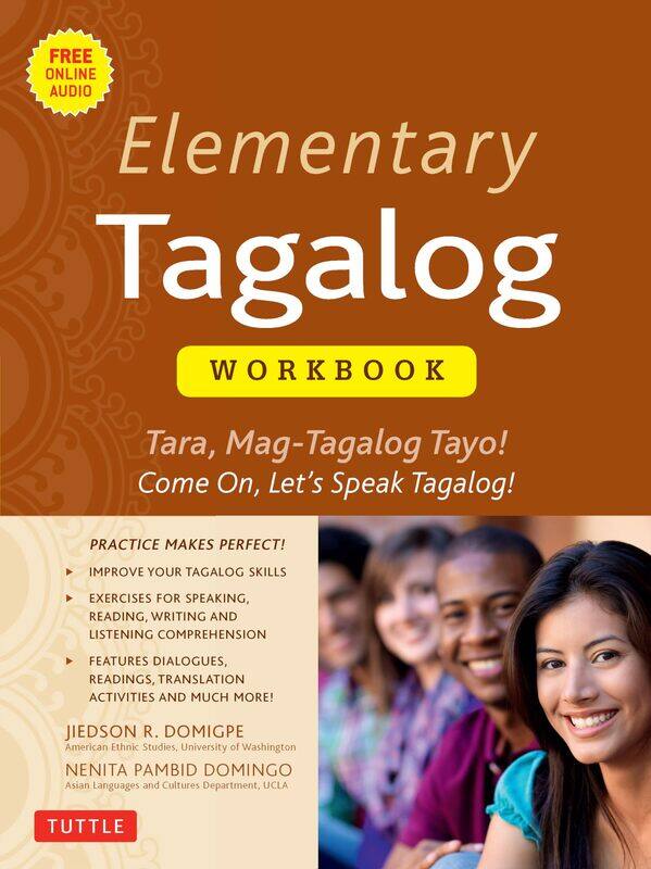 

Elementary Tagalog Workbook: Tara, Mag-Tagalog Tayo! Come On, Let's Speak Tagal