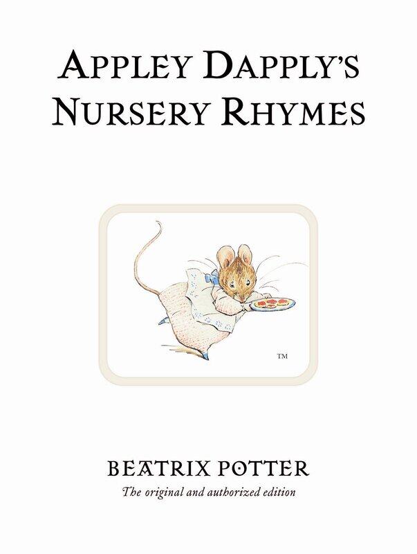 

Appley Dapply's Nursery Rhymes: The original and authorized edition